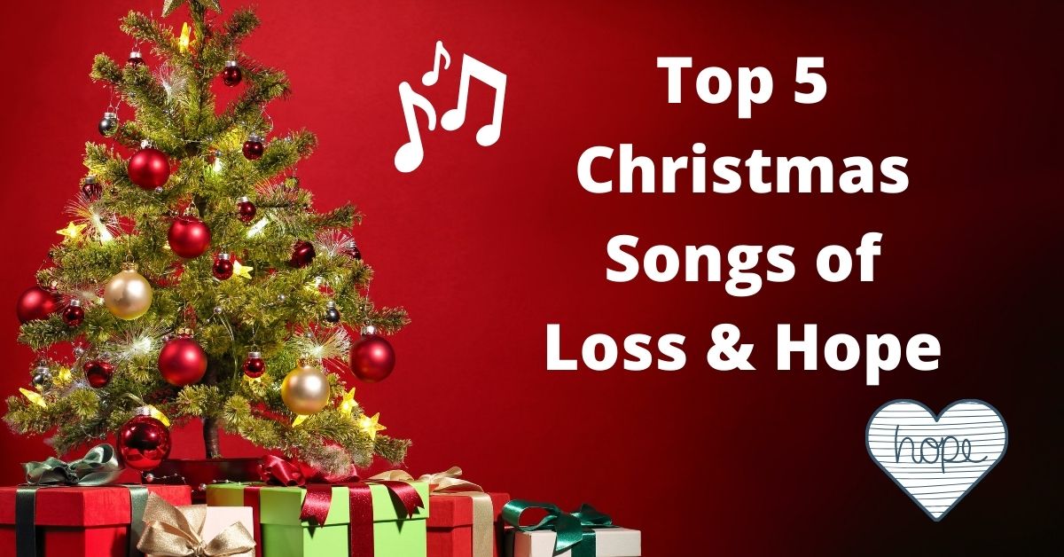 Blog Top 5 Christmas Songs of Loss & Hope